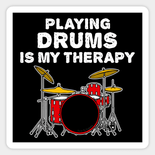 Playing Drums Is My Therapy, Drummer Funny Magnet